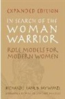 Richard J. Lane, Jay Wurts - In Search of the Woman Warrior: Role Models for Modern Women: Expanded Edition