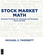 Michael Thomsett, Michael C Thomsett, Michael C. Thomsett - Stock Market Math