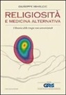 Giuseppe Mihelcic - Religiosità e medicina alternativa. L'illusione delle terapie non convenzionali