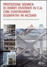 Franco Braga, Francesca Buttarelli, Andrea Dell'Asta, W. Salvatore - Protezione sismica di edifici esistenti in c.a. con controventi dissipativi in acciaio