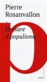 Pierre Rosanvallon - Pensare il populismo