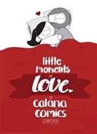 Catana Chetwynd - Little Moments of Love