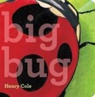 Henry Cole, Henry Cole - Big Bug