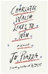 Jo Piazza, Piazza Jo - Charlotte Walsh Likes to Win