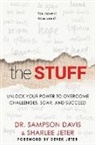 Sampson Davis, Sharlee Jeter - The Stuff: Unlock Your Power to Overcome Challenges, Soar, and Succeed
