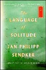 Jan-Philipp Sendker - The Language of Solitude