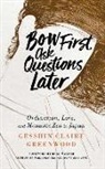 Gesshin Claire Greenwood - Bow First, Ask Questions Later
