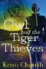 Kristi Charish, Charish Kristi - Owl and the Tiger Thieves: Volume 4