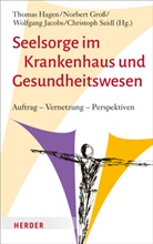 Peter Hinz-Rosin, Norber Gross, Norbert Groß, Thomas Hagen, Wolfgang Jacobs, Wolfgang Jacobs u a... - Seelsorge im Krankenhaus und Gesundheitswesen