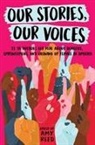 Martha Brockenbrough, Jaye Robin Brown, Sona Charaipotra, Brandy Colbert, Somaiya Daud, Christine Day... - Our Stories, Our Voices