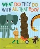 Jane Kurtz, Allison Black - What Do They Do With All That Poo?