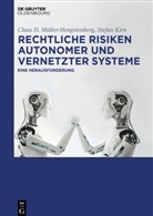 Stefan Kirn, Claus Müller-Hengstenberg, Claus D Müller-Hengstenberg, Claus D. Müller-Hengstenberg - Rechtliche Risiken autonomer und vernetzter Systeme