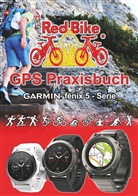 RedBike Nußdorf, Nussdor RedBike, Nußdorf Redbike, RedBike Nußdorf, RedBike®Nußdorf - GPS Praxisbuch Garmin fenix 5 -Serie
