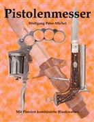 Wolfgang Peter-Michel - Pistolenmesser
