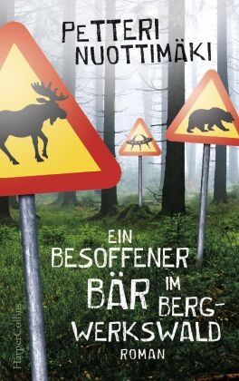 Petteri Nuottimäki - Ein besoffener Bär im Bergwerkswald - Roman