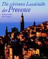 Helena Attlee, Alex Ramsay - Die schönsten Landstädte der Provence