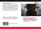 Manuel Ignacio Islas - Razonabilidad del archivo especial en la violencia de género