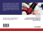 Zubair Shanib Bhat, Muzafar Ahmad Rather - An overview of Bacterial infections and an insight on Antibacterials