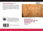 Arturo Manuel Arias Sánchez - Aventuras y desventuras de los hombres de las cavernas