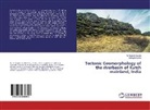 M. Suresh Gandhi, Shreyata Sohni - Tectonic Geomorphology of the riverbasin of Kutch mainland, India