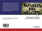 Michael Addaney - Protecting the rights of urban refugees in Uganda