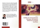 Abas Basir - Liability for Environmental Damage with Special Reference to Armed Conflicts