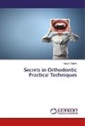 Hasan Sabah - Secrets in Orthodontic Practical Techniques