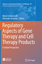 Mari Cristina Galli, Maria Cristina Galli, Maria Cristina Galli, Serabian, Serabian, Mercedes Serabian - Regulatory Aspects of Gene Therapy and Cell Therapy Products