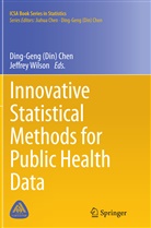 Ding-Gen (Din) Chen, Ding-Geng (Din) Chen, Ding-Geng Chen, Ding-Geng (Din) Chen, Wilson, Wilson... - Innovative Statistical Methods for Public Health Data