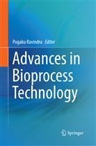 Pogak Ravindra, Pogaku Ravindra - Advances in Bioprocess Technology