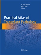 Dean Wallace, W Dean Wallace, Bita V. Naini, V Naini, V Naini, W. Dean Wallace - Practical Atlas of Transplant Pathology