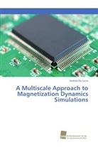 Andrea De Lucia - A Multiscale Approach to Magnetization Dynamics Simulations