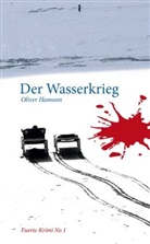 Oliver Hamann, Olive Hamann, Oliver Hamann - Der Wasserkrieg