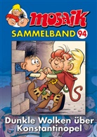Mosaik Team, Mosaik Team, Klaus D. Schleiter - MOSAIK Sammelband - Dunkle Wolken über Konstantinopel