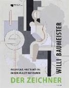 Willi Baumeister, Holm Bevers, Jenny Graser, Catalina Heroven, Andreas Schalhorn - Willi Baumeister. Der Zeichner