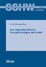Christoph Feuz - Das mitgliedschaftliche Treuepflichtregime der GmbH