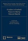 Andreas Fischer-Lescano, Hans P Gasser, Thilo Marauhn, Natalino Ronzitti - Frieden in Freiheit - Peace in liberty - Paix en liberté