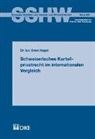 Sven Nagel - Schweizerisches Kartellprivatrecht im internationalen Vergleich
