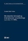 Suzana Mark Ndue - Die objektive Anknüpfung internationaler Schuldverträge nach Art. 117 IPRG