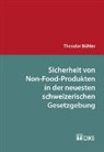 Theodor Bühler - Sicherheit von Non-Food-Produkten in der neuesten schweizerischen Gesetzgebung