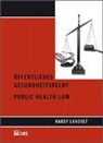 Hardy Landolt - Öffentliches Gesundheitsrecht. Public Health Law