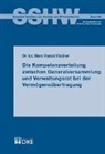Marc P Fischer - Die Kompetenzverteilung zwischen Generalversammlung und Verwaltungsrat bei der Vermögensübertragung