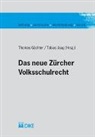 Thomas Gächter, Tobias Jaag - Das neue Zürcher Volksschulrecht