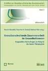 Andreas Faller, Kerstin Odendahl, Hans M Tschudi - Grenzüberschreitende Zusammenarbeit im Gesundheitswesen