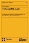 Till Zimmermann - Rettungstötungen. Untersuchungen zur strafrechtlichen Beurteilung von Tötungshandlungen im Lebensnotstand