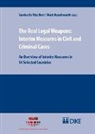 Mark Beardsworth, Sandra De Vito Bieri - The Real Legal Weapons: Interim Measures in Civil and Criminal Cases. An Overview of Interim Measures in 14 Selected Countries