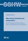 Christoph Lüscher - Was heisst Kartellrecht anwenden?
