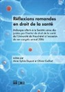Anne-Sylvie Dupont, Oliver Guillod - Réflexions romandes en droit de la santé