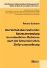 Roland Sarbach - Das Verbot überraschender Rechtsanwendung im ordentlichen Verfahren nach der Schweizerischen Zivilprozessordnung