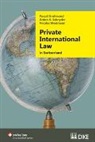 Pascal Grolimund, Nicolas Mosimann, Anton K Schnyder - Private International Law in Switzerland